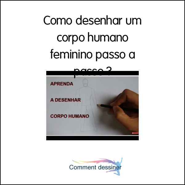 Como Desenhar Um Corpo Humano Feminino Passo A Passo Como Desenhar